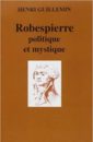 Roberspierre : politique et mystique