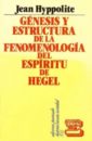 Génesis y estructura de la Fenomenología del espíritu de Hegel