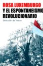 Rosa Luxemburg y el espontaneísmo revolucionario